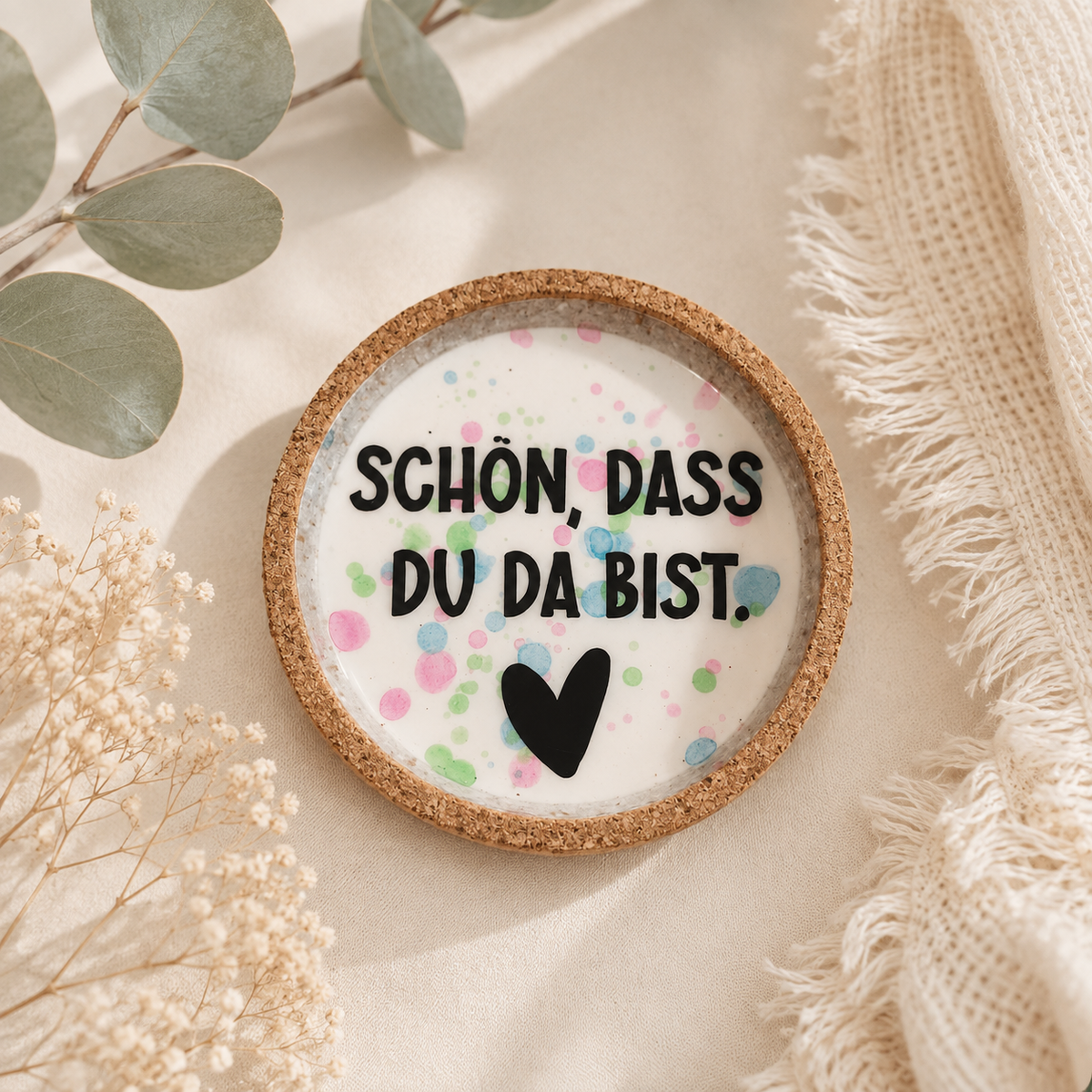 Korkuntersetzer - Schön, dass du da bist.